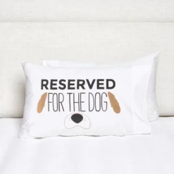 C&F Home Reserved For The Dog Pillowcase