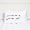 C&F Home Always Kiss Me Goodnight Pillow