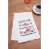 C&F Home Give Me Coffee To Change The Thing Towel -C&F Home GUEST 99f8343e a2cc 4c75 86b0 f3adc21a4c9b